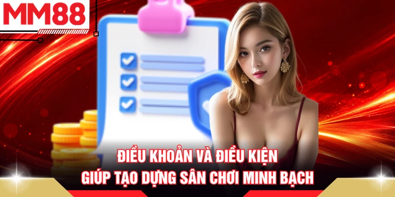 Điều khoản và điều kiện giúp tạo dựng sân chơi minh bạch