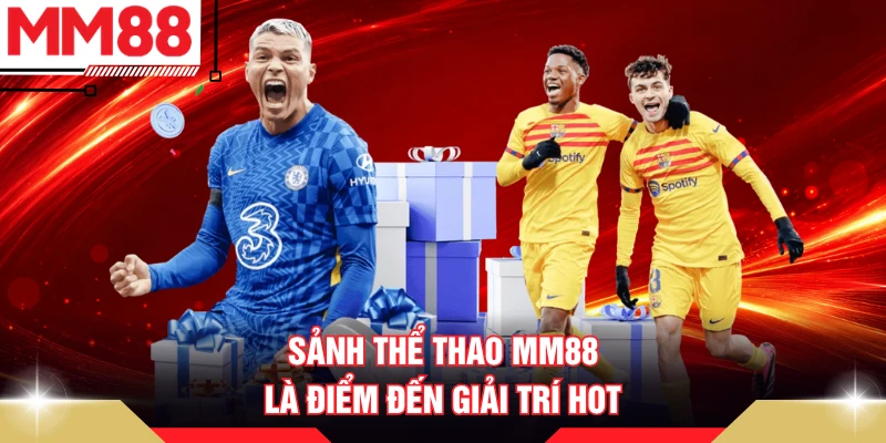 Sảnh thể thao MM88 là điểm đến giải trí hot